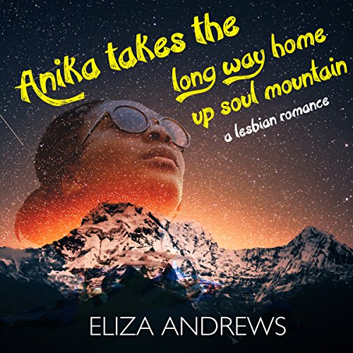 Anika Takes the Long Way Home up Soul Mountain: A Lesbian Romance