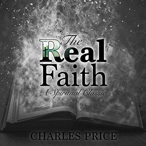 The Real Faith: A Spiritual Classic
