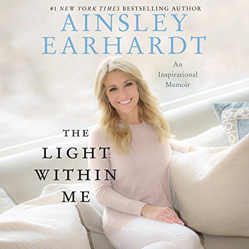 The Light Within Me by Ainsley Earhardt