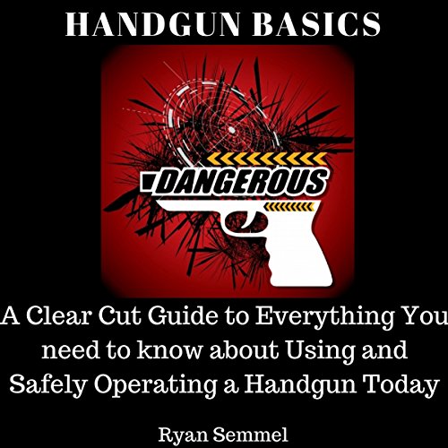 Handgun Basics by Ryan Semmel