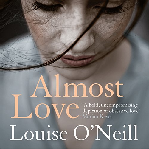 Almost Love by Louise O'Neill