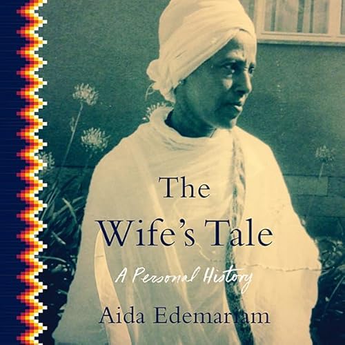 The Wife's Tale by Aida Edemariam