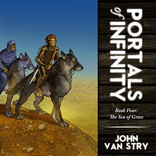 Portals of Infinity Book Four: The Sea of Grass