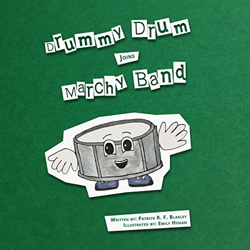 Drummy Drum Joins Marchy Band by Patrick R. F. Blakley