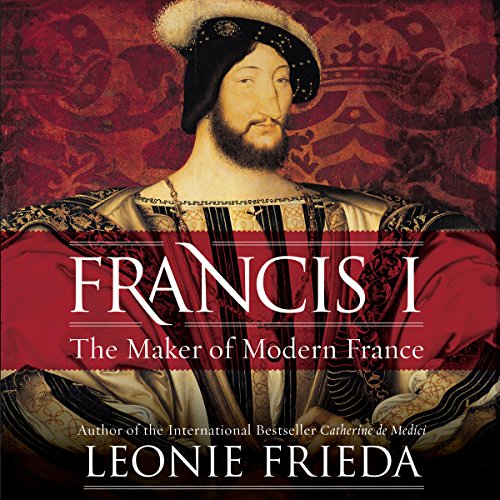 Francis I by Leonie Frieda