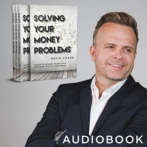 Solving Your Money Problems by David Crank