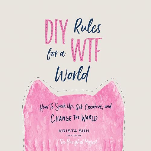 DIY Rules for a WTF World by Krista Suh
