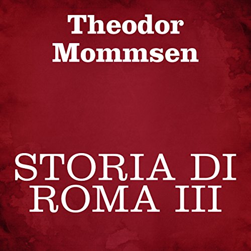 Storia di Roma 3 by Theodor Mommsen