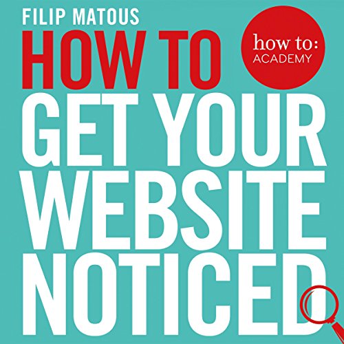 How To Get Your Website Noticed by Filip Matous