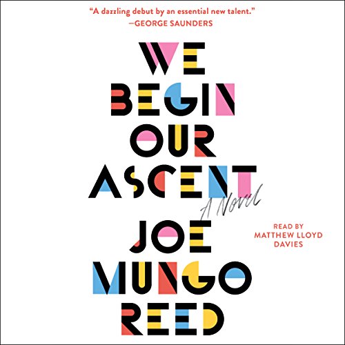 We Begin Our Ascent by Joe Mungo Reed