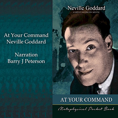 At Your Command by Neville Goddard