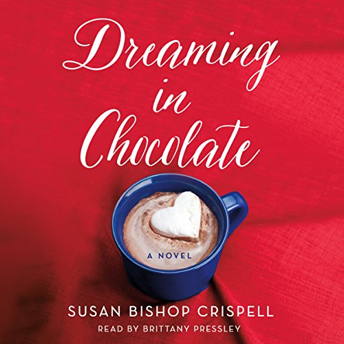 Dreaming in Chocolate by Susan Bishop Crispell