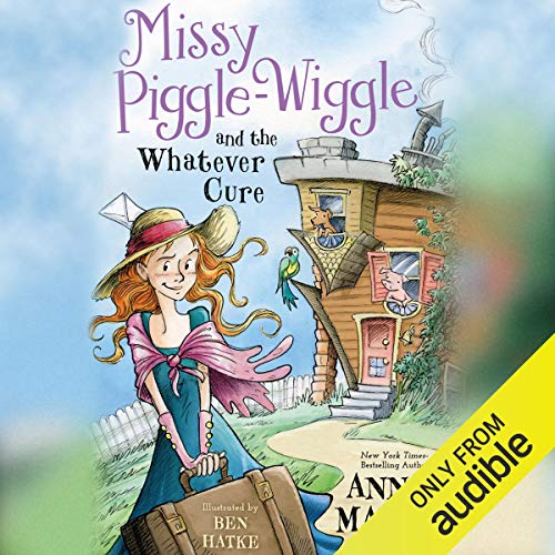 Missy Piggle-Wiggle and the Whatever Cure by Ann M. Martin
