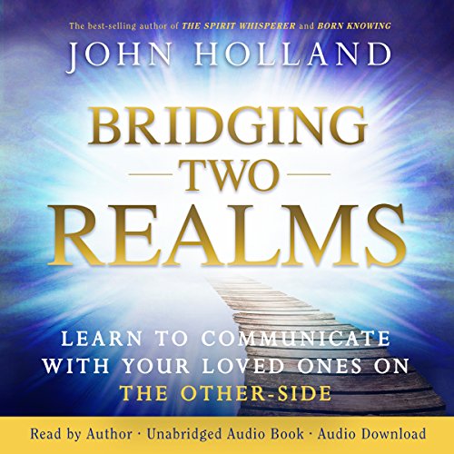 Bridging Two Realms by John Holland