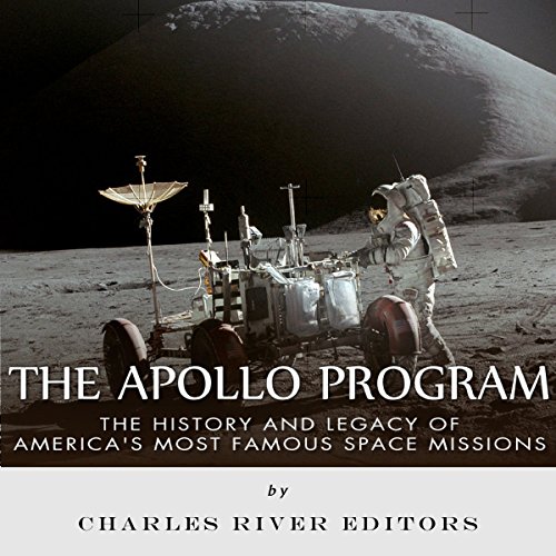 The Apollo Program by Charles River Editors