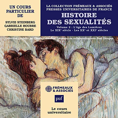 Histoire des sexualités 2. L'âge des Lumières - Le XIXe siècle - Les XXe et XXIe siècles by Sylvie Steinberg