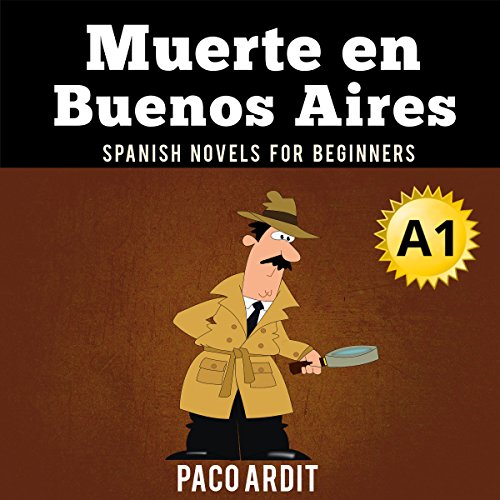 Spanish Novels: Muerte en Buenos Aires (Short Stories for Beginners A1) [Spanish Edition]