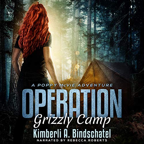 Operation Grizzly Camp: An Edge-of-Your-Seat Survival Thriller