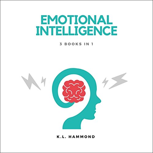 Emotional Intelligence: 3 Books in 1 by K.L. Hammond