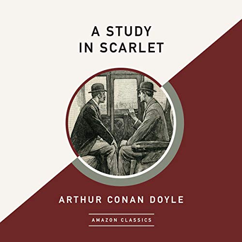 A Study in Scarlet (AmazonClassics Edition) by Arthur Conan Doyle