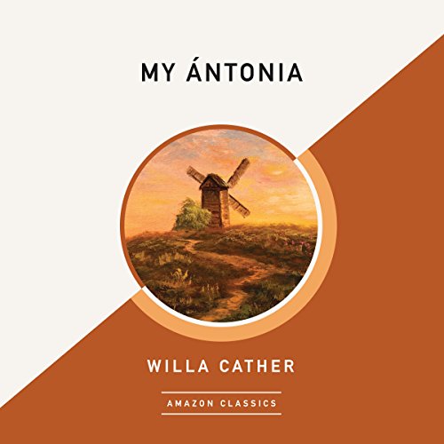 My Ántonia (AmazonClassics Edition) by Willa Cather