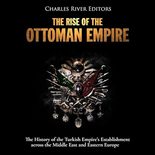 The Rise of the Ottoman Empire