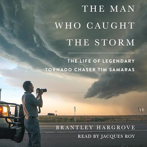 The Man Who Caught the Storm by Brantley Hargrove