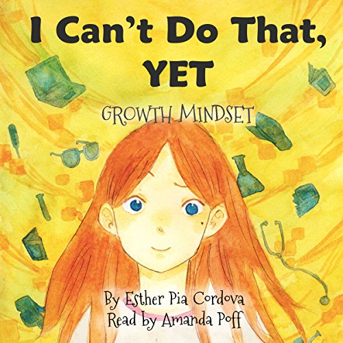 I Can't Do That, Yet: Growth Mindset