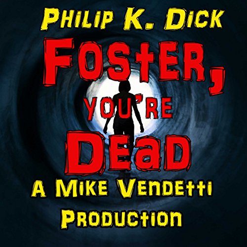 Foster, You're Dead by Philip K. Dick