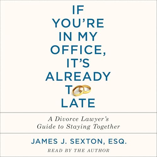 If You're in My Office, It's Already Too Late by James J. Sexton