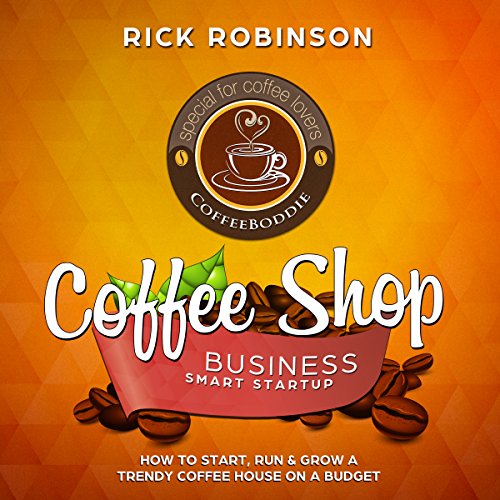 Coffee Shop Business Smart Startup by Rick Robinson
