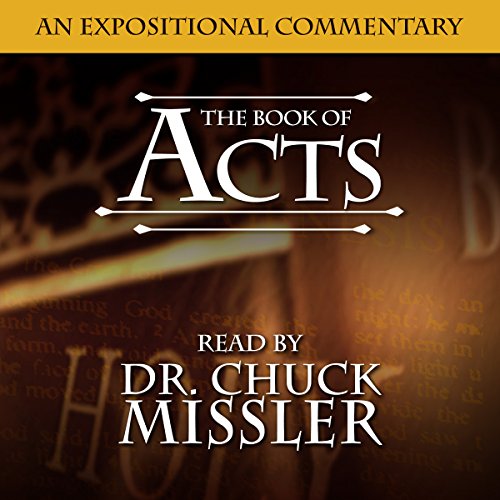 The Book of Acts: A Commentary by Chuck Missler
