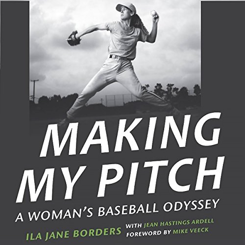 Making My Pitch: A Woman's Baseball Odyssey