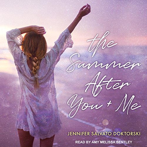 The Summer After You and Me by Jennifer Salvato Doktorski