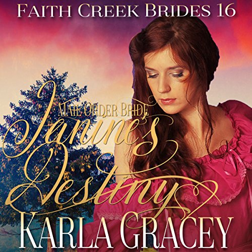 Mail Order Bride - Janine's Destiny by Karla Gracey