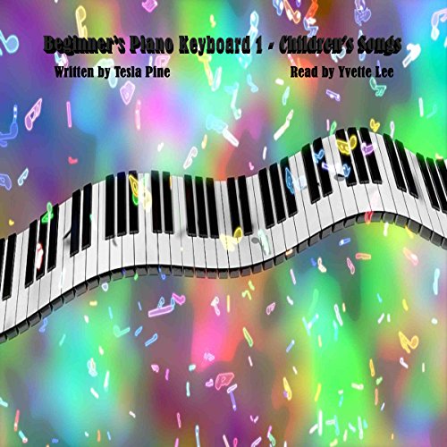 Beginner's Piano Keyboard 1- Children's Songs