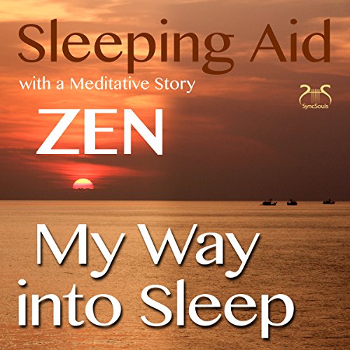 My Way into Sleep: Sleeping Aid after ZEN with a Meditative Story