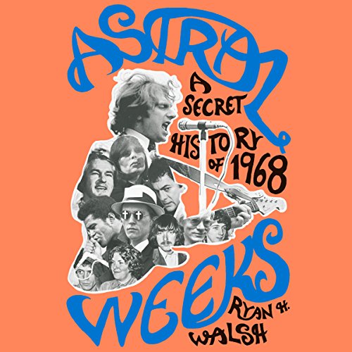 Astral Weeks by Ryan H. Walsh