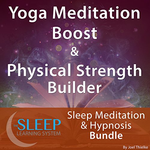 Yoga Meditation Boost & Physical Strength Builder by Joel Thielke