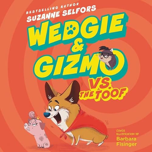Wedgie &amp; Gizmo vs. the Toof