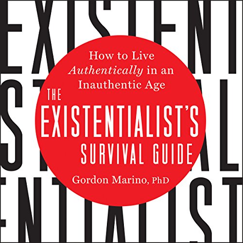 The Existentialist's Survival Guide by Gordon Marino