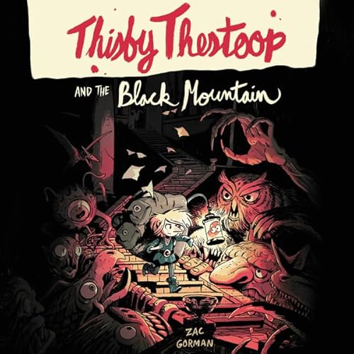 Thisby Thestoop and the Black Mountain by Zac Gorman