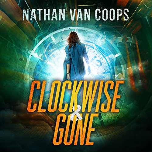Clockwise & Gone by Nathan Van Coops