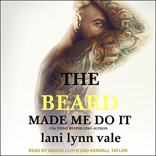 The Beard Made Me Do It by Lani Lynn Vale