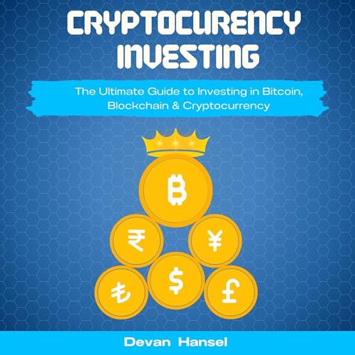 Cryptocurrency Investing: by Devan Hansel
