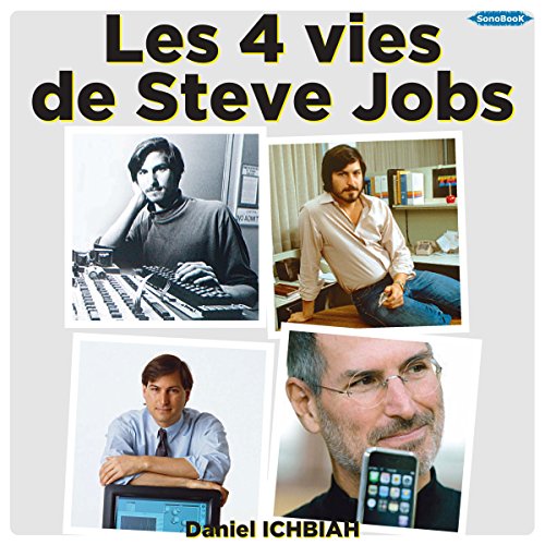 Les quatre vies de Steve Jobs