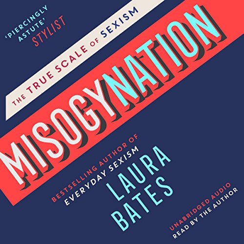 Misogynation by Laura Bates