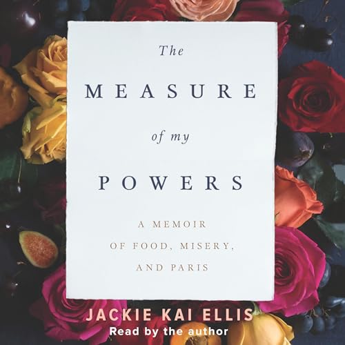 The Measure of My Powers by Jackie Kai Ellis