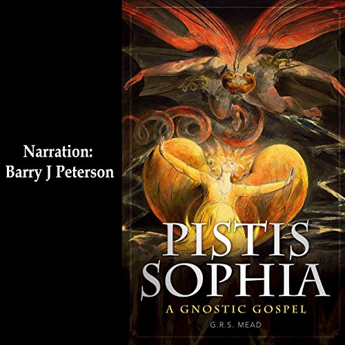 Pistis Sophia: A Gnostic Gospel