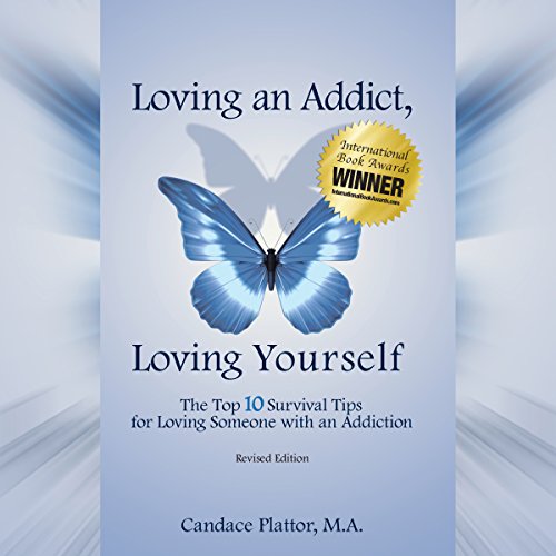 Loving an Addict, Loving Yourself by Candace Plattor